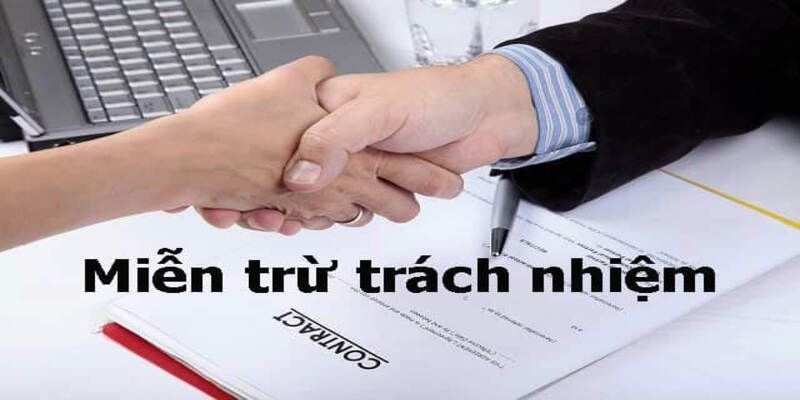 Những quyền miễn trách nhiệm tại nhà cái 